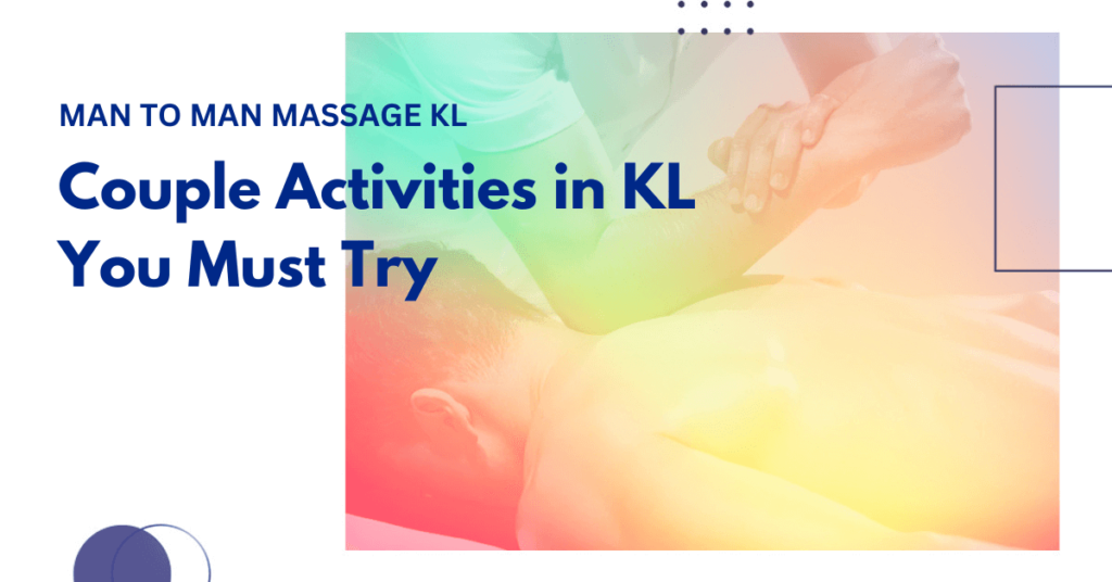 Top gay couple activities in KL you must try.