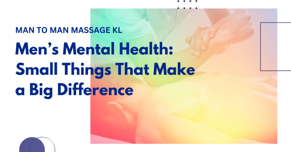 Small lifestyle changes that improve men’s mental health and well-being