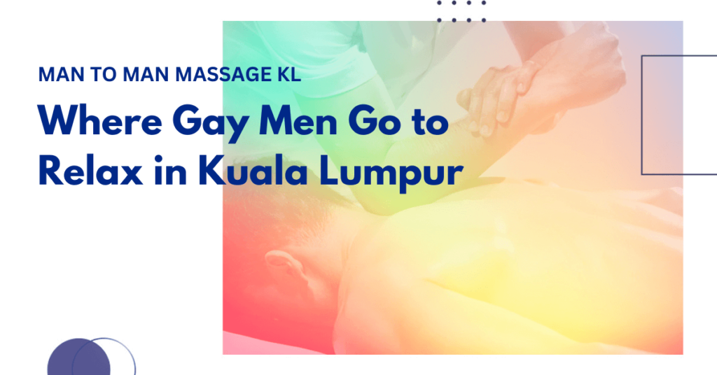 Best gay-friendly places to relax in Kuala Lumpur
